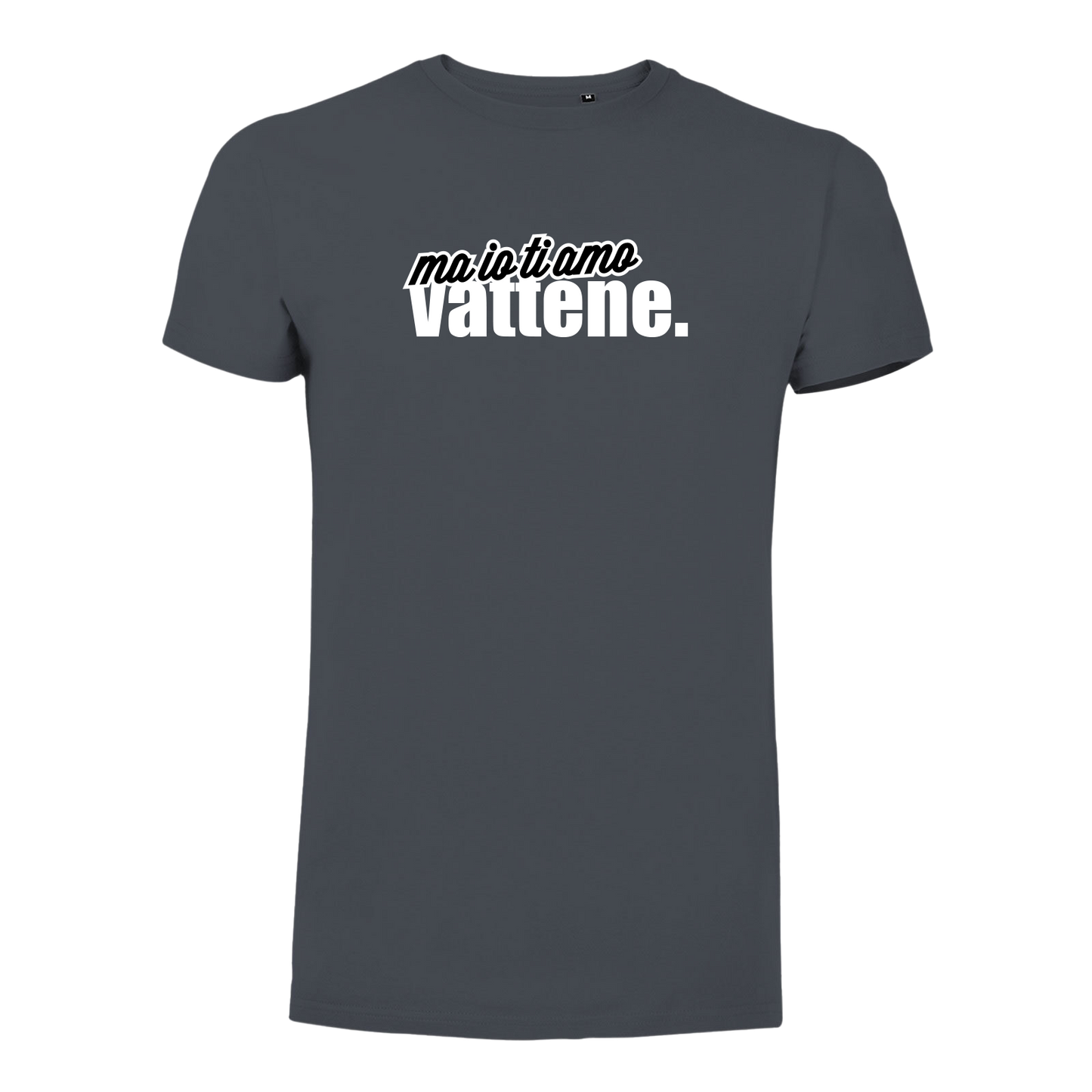 T-Shirt Uomo - "Ma io ti amo vattene" v.2