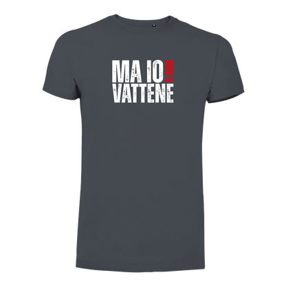 T-Shirt Uomo - "Ma io ti amo vattene" v.1