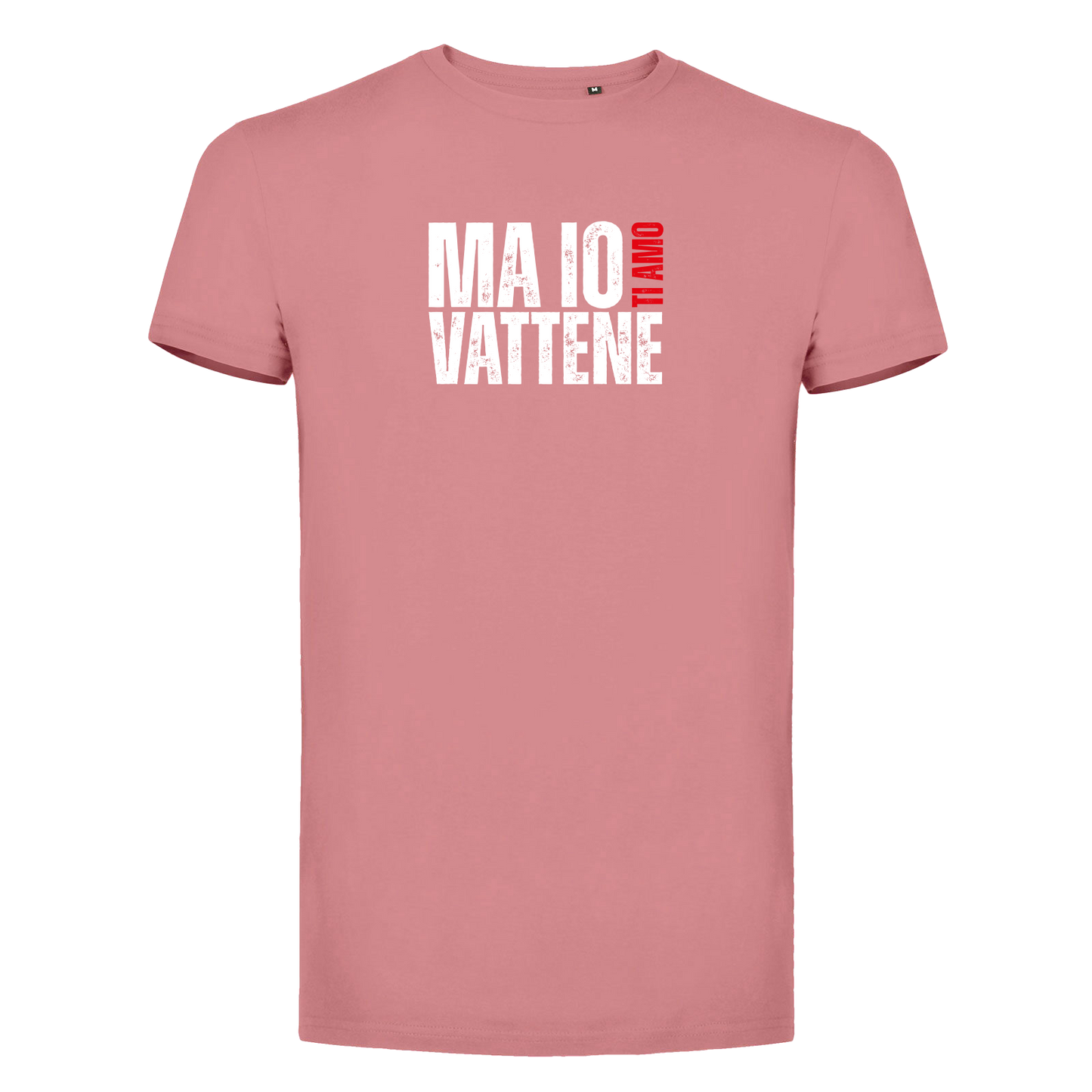 T-Shirt Uomo - "Ma io ti amo vattene" v.1