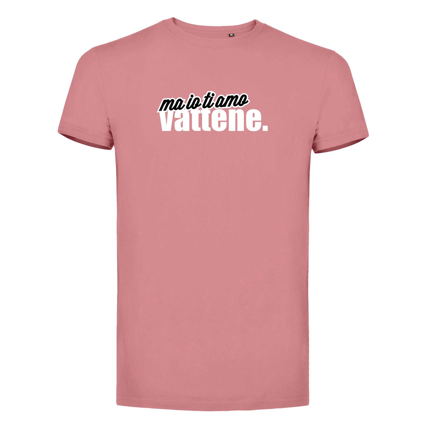 T-Shirt Uomo - "Ma io ti amo vattene" v.2