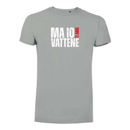 T-Shirt Uomo - "Ma io ti amo vattene" v.1