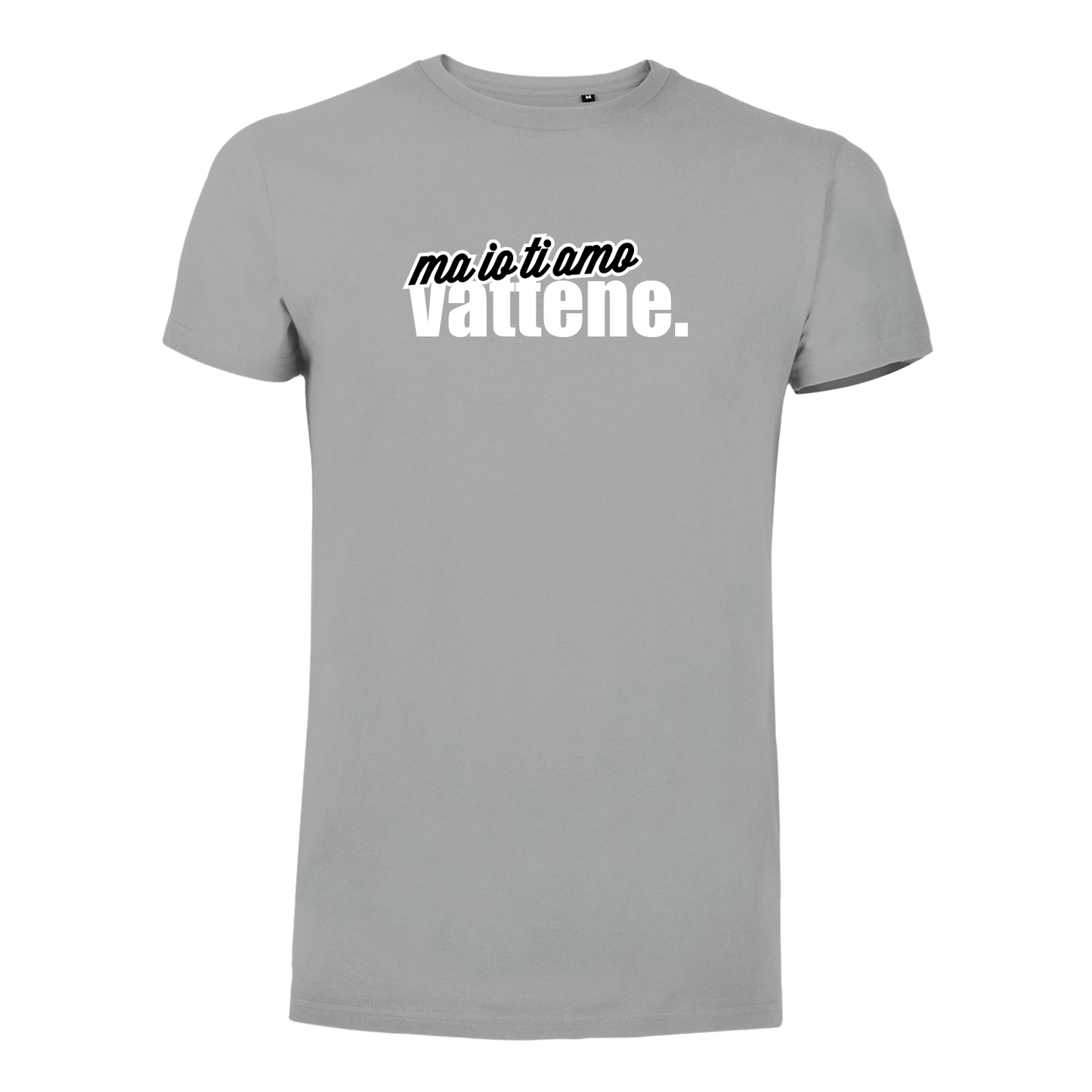 T-Shirt Uomo - "Ma io ti amo vattene" v.2