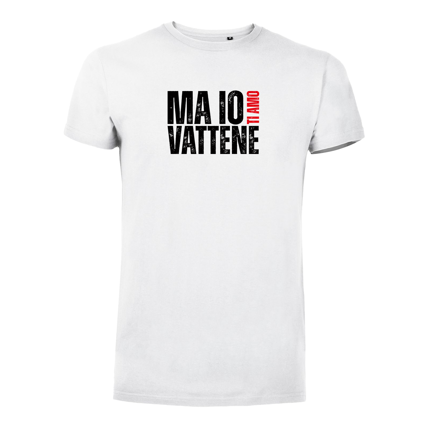 T-Shirt Uomo - "Ma io ti amo vattene" v.1