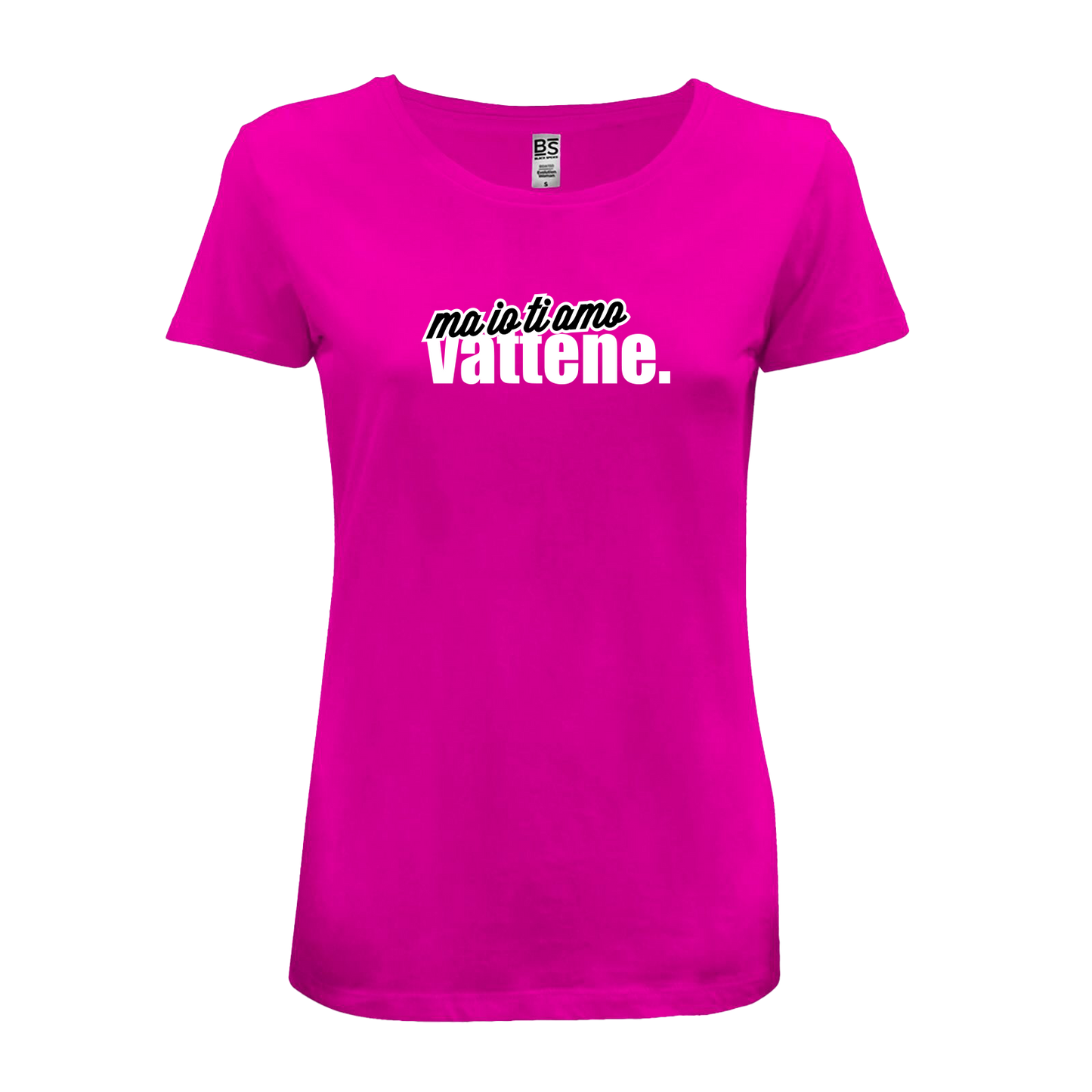 T-Shirt Donna - "Ma io ti amo vattene" v.2