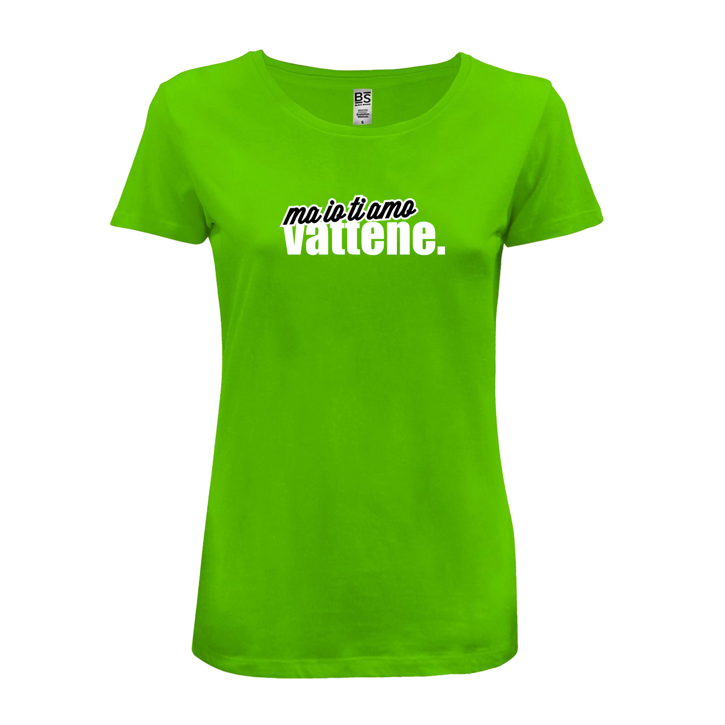 T-Shirt Donna - "Ma io ti amo vattene" v.2