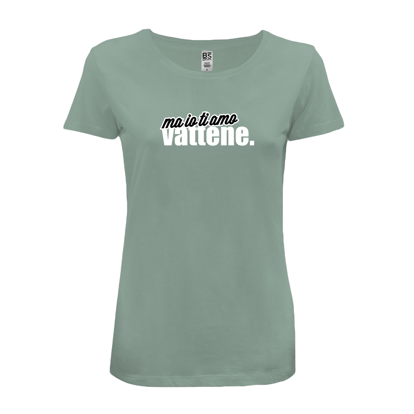 T-Shirt Donna - "Ma io ti amo vattene" v.2